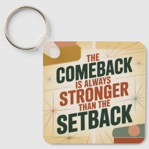 De comeback is altijd sterker dan de tegenslag sleutelhanger
