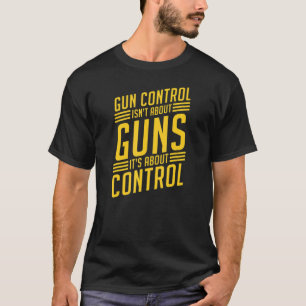 De Controle van het pistool is niet over Pistolen T-shirt