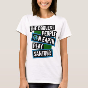 De Coolste Mensen op Aarde Spelen Santoor T-shirt