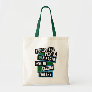 De coolste mensen op aarde wonen in Castro Valley Tote Bag