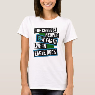 De coolste mensen op aarde wonen in Eagle Rock T-shirt