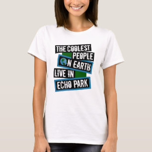 De coolste mensen op aarde wonen in Echo Park T-shirt