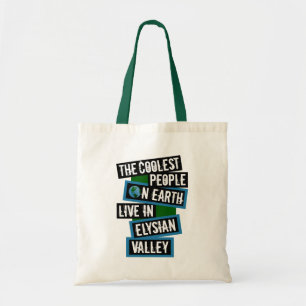 De coolste mensen op aarde wonen in Elysian Valley Tote Bag