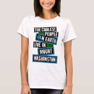 De coolste mensen op aarde wonen in Mt. Washington T-shirt