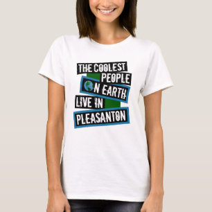 De coolste mensen op aarde wonen in Pleasanton T-shirt