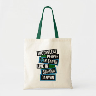 De coolste mensen op aarde wonen in Solano Canyon Tote Bag