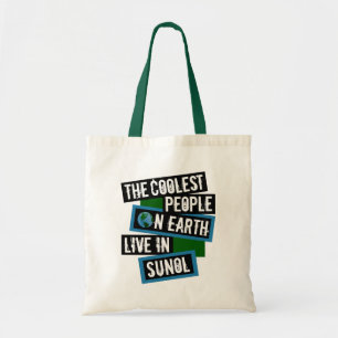 De coolste mensen op aarde wonen in Sunol Tote Bag