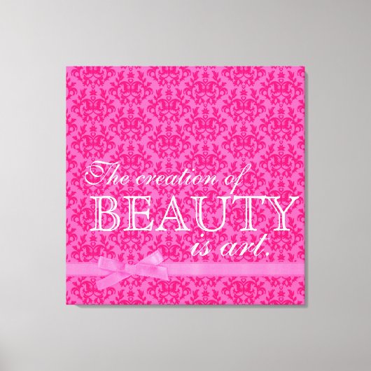 "De creatie van schoonheid is kunst" roze boogdode Canvas Afdruk (Voorkant)
