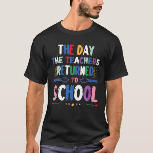 De dag dat de leraren terugkeerde naar de docent v t-shirt