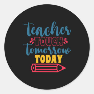 De dag van de leraar Tacher Touch Tomorrow Today Ronde Sticker