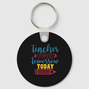 De dag van de leraar Tacher Touch Tomorrow Today Sleutelhanger