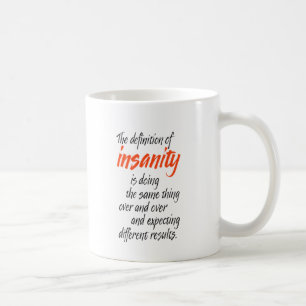 De definitie van waanzin doet hetzelfde koffiemok