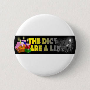 De Dice is een leugen Ronde Button 5,7 Cm