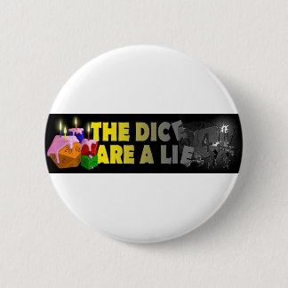 De Dice is een leugen Ronde Button 5,7 Cm