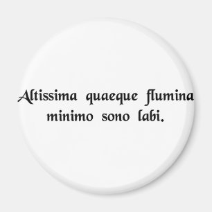 De diepste rivieren stromen met het minste geluid. magneet