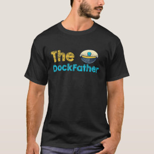 De Dockfather Funny Boating Vissen Boat Dad Ca T-shirt