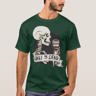 De doden wakker maken t-shirt