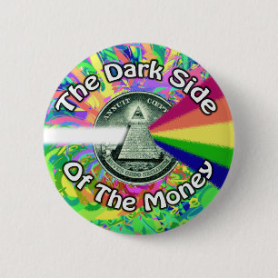 De donkere kant van de knop Geld Ronde Button 5,7 Cm