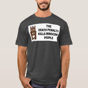 De doodstraf doodt onschuldige mensen1 t-shirt