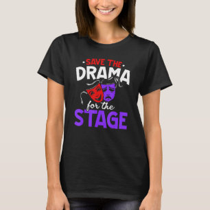 De drama opslaan voor het werkgebied voor kunstena t-shirt