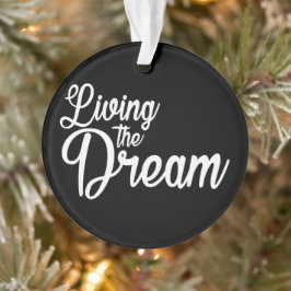 De droom Inspirerend Motivatie leven Ornament
