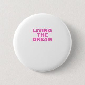 De Droom Leven Ronde Button 5,7 Cm