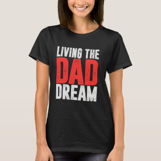 De Droom van een Papa Leven Papa T-shirt