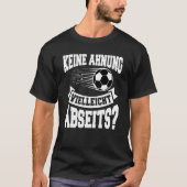 De Duitse antivoetbalfan Dunno is misschien buiten T-shirt (Voorkant)