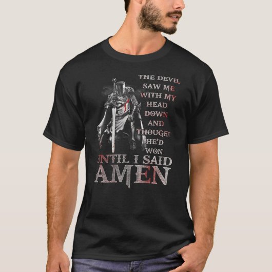 De Duivel zag me mijn hoofd omlaag en dacht dat hi T-shirt (Voorkant)