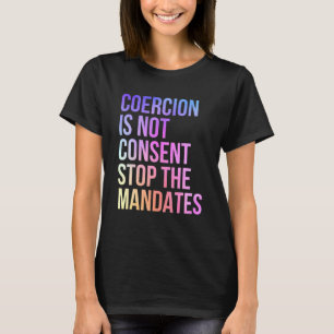 De dwang is geen toestemming om de mandaten tegen t-shirt