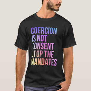 De dwang is geen toestemming om de mandaten tegen t-shirt