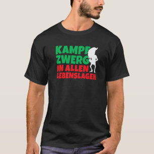 De dwerg van de strijd in alle lagen van het leven t-shirt