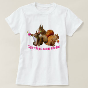 De eekhoorns willen enkel Pret hebben T-shirt