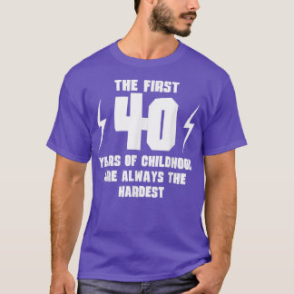 De eerste 40 jaar kindertijd 40ste verjaardag t-shirt