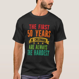 De eerste 50 jaar kindertijd zijn de moeilijkste t-shirt