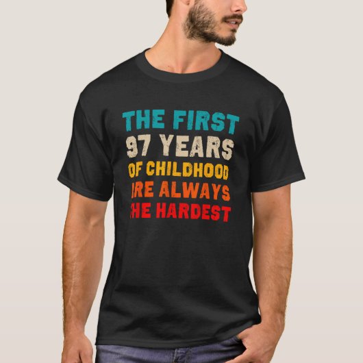 De eerste 97 jaar van de kindertijd hardste oude 9 t-shirt (Voorkant)
