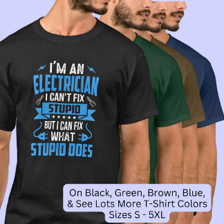 De elektricien kan niet dom repareren, maar wel wa t-shirt
