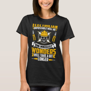 De elektricien onmogelijk zal onmiddellijk worden t-shirt
