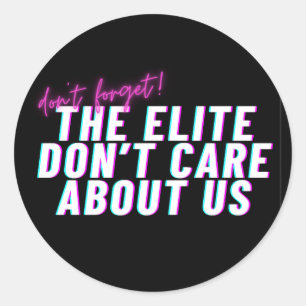 De elite geeft niet om ons AgitProp Sticker