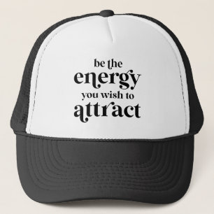 De energie die u wilt aantrekken trucker pet