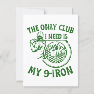 De enige club die ik nodig heb zijn grappige golfc briefkaart