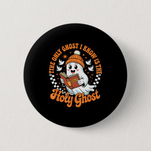 De enige geest die ik ken is de Heilige Christelij Ronde Button 5,7 Cm