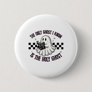 De enige geest die ik ken is de Heilige Geest 1 Ronde Button 5,7 Cm