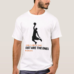 De enige grenzen die bestaan zijn die die je zelf t-shirt