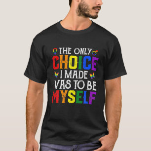 De enige keuze die ik maakte, was mijn eigen LGBT- T-shirt