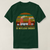 De enige schone energiebron is kernenergie-geluids t-shirt (Design voorkant)