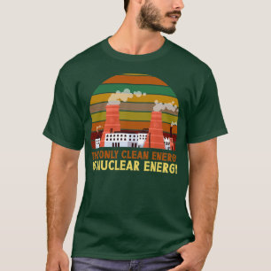 De enige schone energiebron is kernenergie-geluids t-shirt