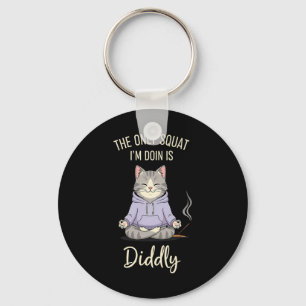 De enige squat die ik doe is Diddly Funny Cat Yoga Sleutelhanger
