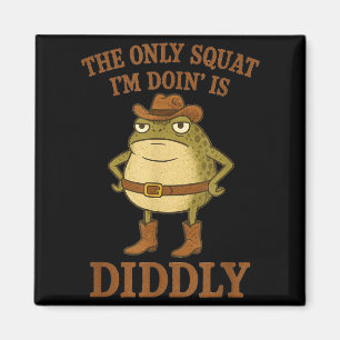 De enige squat die ik doe is suffig grappige cowbo magneet