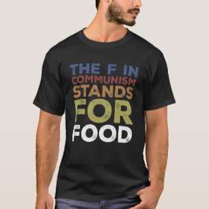 de f in communisme staat voor sarcastisch eten t-shirt